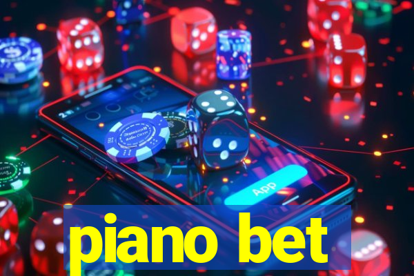 piano bet